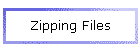 Zipping Files