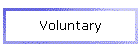 Voluntary